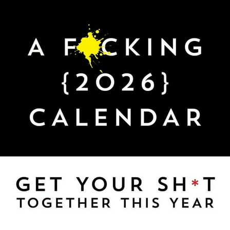 Calendars & Gifts to Swear by A F*cking 2026 Wall Calendar: Get Your Sh*t Together This Year - Includes Stickers!, (Paperback)