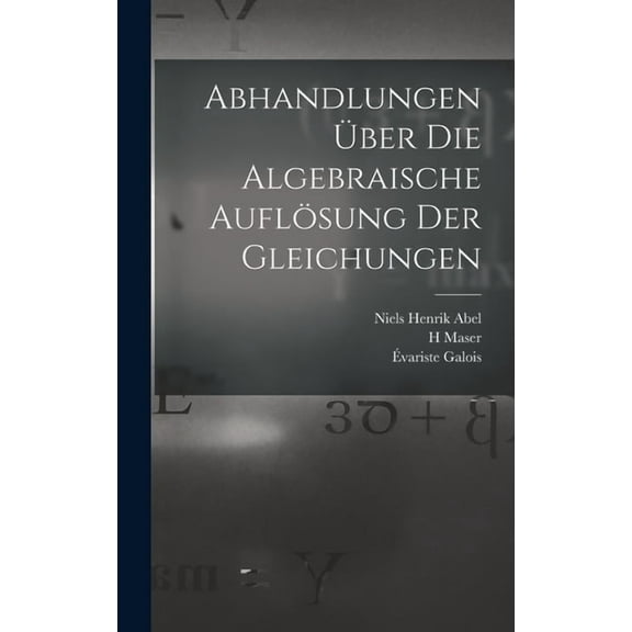 Abhandlungen über die algebraische Auflösung der Gleichungen (Hardcover)