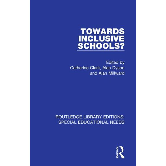 Routledge Library Editions: Special Educ Towards Inclusive Schools?, Book 6, (Hardcover)
