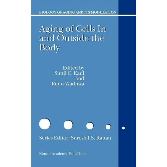 Biology of Aging and Its Modulation Aging of Cells in and Outside the Body, Book 2, (Hardcover)