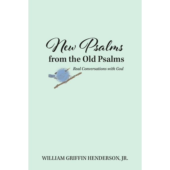 New Psalms from the Old Psalms: Real Conversations with God (Paperback)