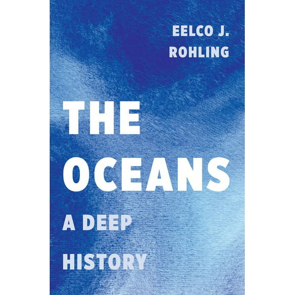 The Oceans: A Deep History, (Hardcover)
