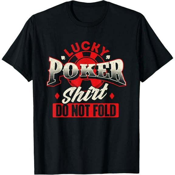 black Shirt Lucky Poker Shirt Do Not Fold - Card Player Casino Gambler T-Shirt