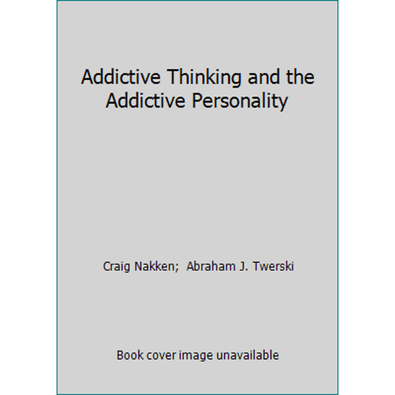 Pre-Owned Addictive Thinking and the Addictive Personality (Hardcover) 9781567313314