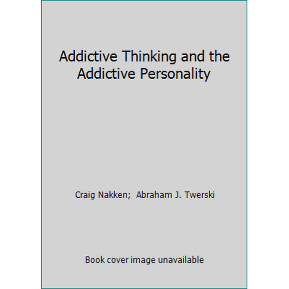 Pre-Owned Addictive Thinking and the Addictive Personality (Hardcover) 1567313310 9781567313314
