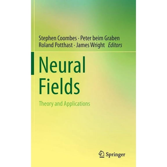 Neural Fields: Theory and Applications, (Hardcover)