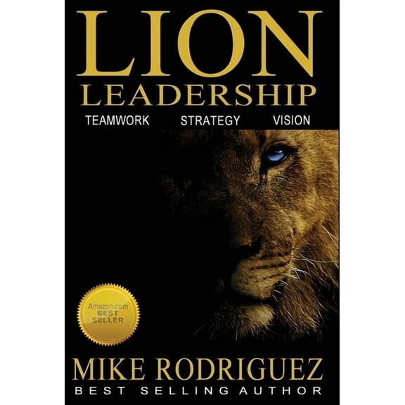 Lion Leadership: Teamwork, Strategy, Vision, (Hardcover)