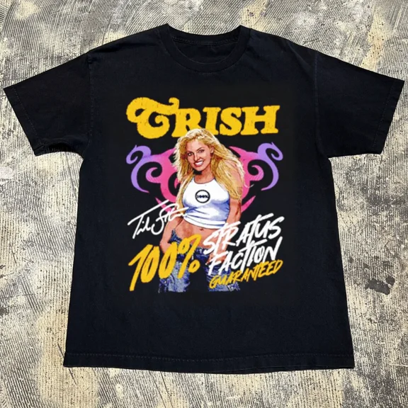 Reprint Rare Trish Stratus Stratusfaction guaranteed T-Shirt Cotton Tee All Size S-4XL MK514