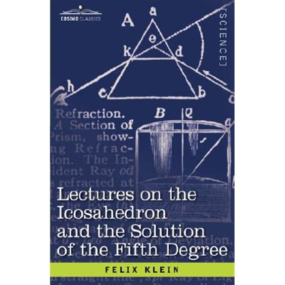 Pre-Owned Lectures on the Icosahedron and the Solution of the Fifth Degree (Other) 9781602063068