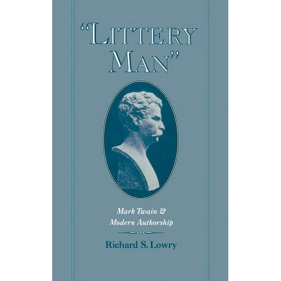 Commonwealth Center Studies in American Littery Man: Mark Twain & Modern Authorship, (Hardcover)