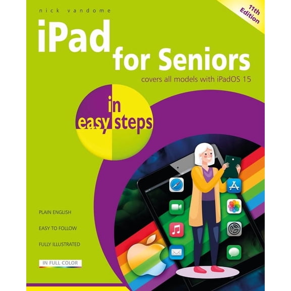 In Easy Steps iPad for Seniors in Easy Steps: Covers All Models with Ipados 15, (Paperback)