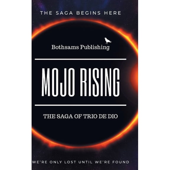 Mojo Rising: The Saga of Trio de Dio (Hardcover)