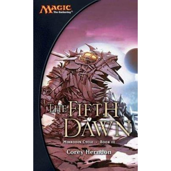 Pre-Owned The Fifth Dawn: Mirrodin Cycle, Book III (Unknown) 0786932058 9780786932054