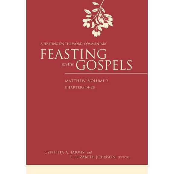 Feasting on the Gospels: Feasting on the Gospels--Matthew, Volume 2: A Feasting on the Word Commentary (Hardcover)