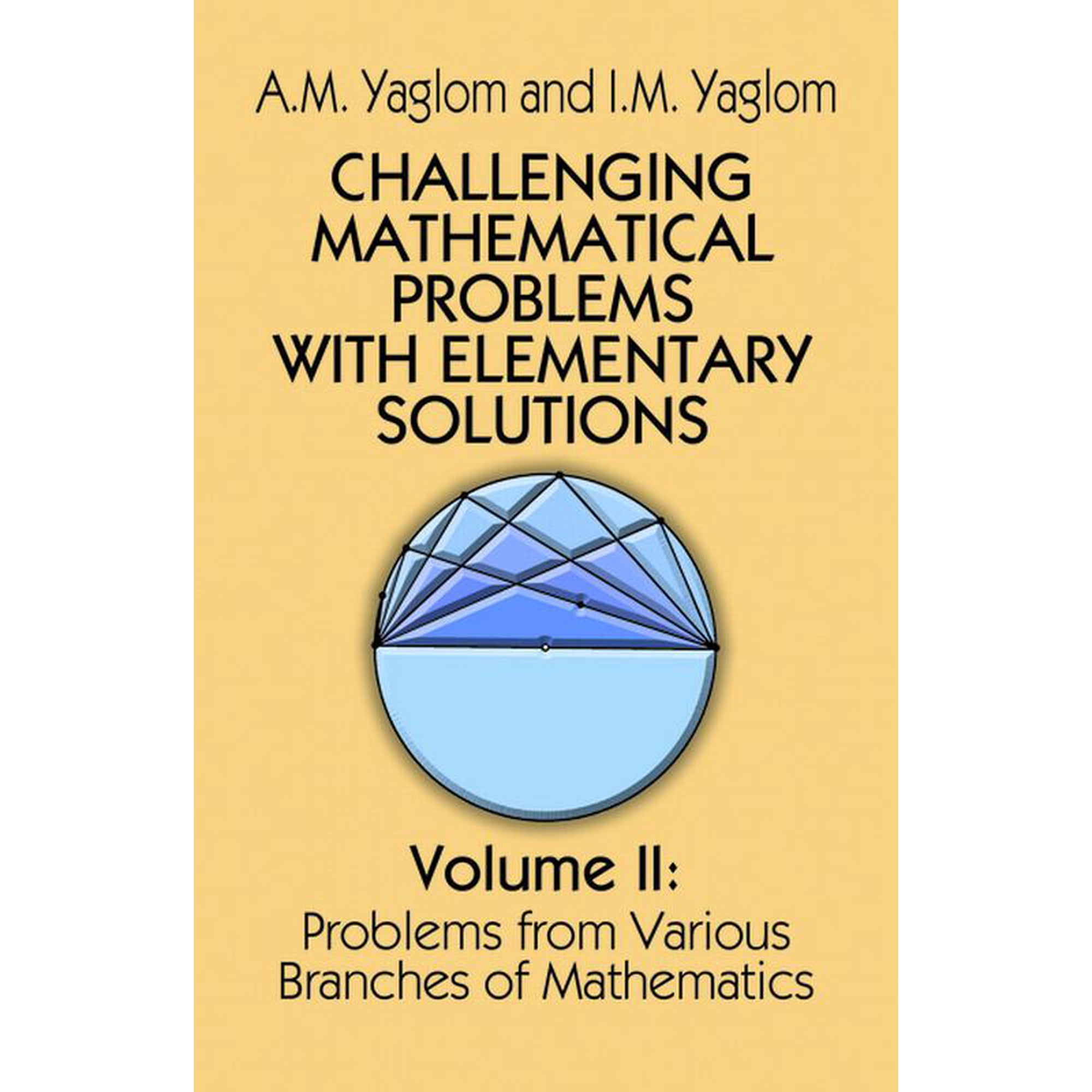 Dover Books on Mathematics Challenging Mathematical Problems with Elementary Solutions, Vol. II: Volume 2, Book 2, (Paperback)