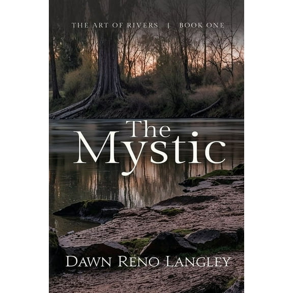 The Art of Rivers The Mystic: Book One, The Art of Rivers, Book 1, (Paperback)