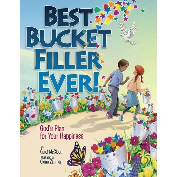 Best Bucket Filler Ever!: God's Plan for Your Happiness, (Paperback)