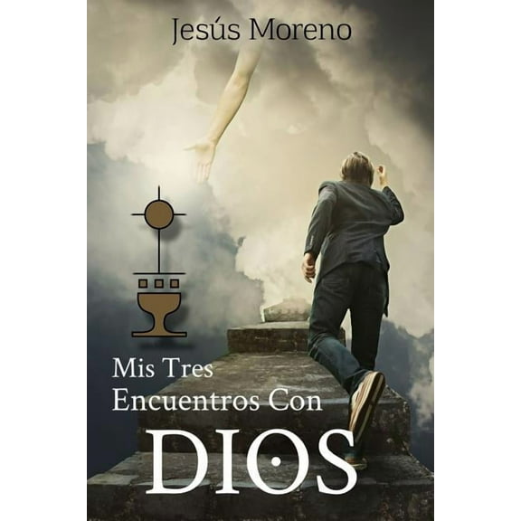 Mis Tres Encuentros Con Dios (Paperback)