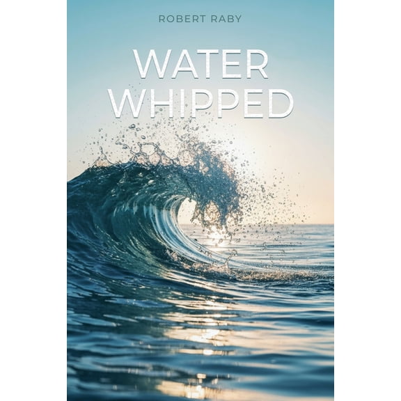 Water Whipped, (Paperback)