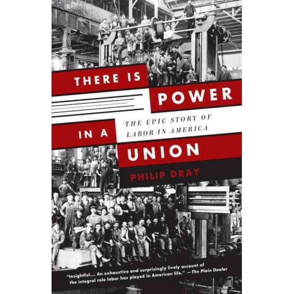 Pre-Owned There Is Power in a Union: The Epic Story of Labor in America Paperback