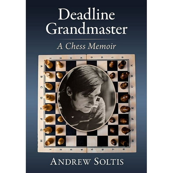Deadline Grandmaster: A Chess Memoir, (Paperback)