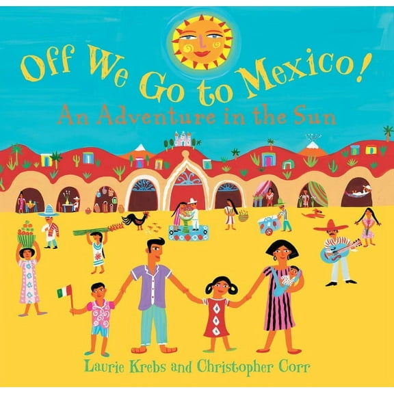 Off We Go to Mexico!: An Adventure in the Sun (Paperback)