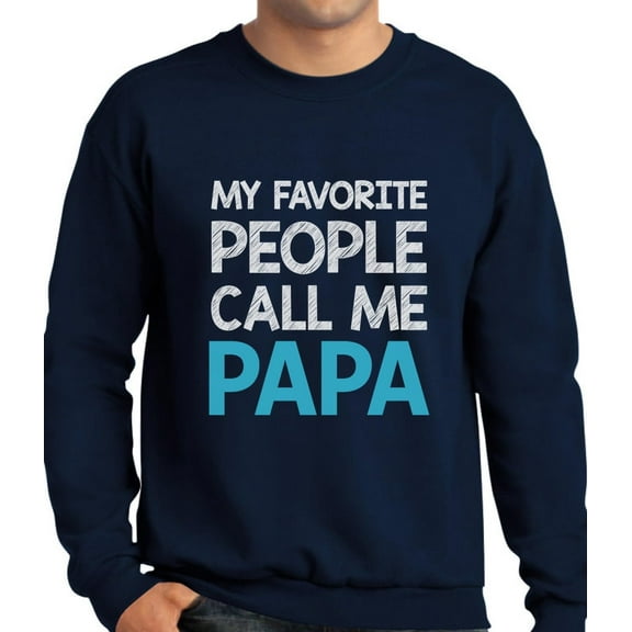 TeeStars My Favorite People Call Me PAPA Sweatshirt - Thoughtful Gift for Grandpa - Small Size, Navy Color - Ideal Present for Father's Day, Grandparent's Day, Birthday, or Christmas
