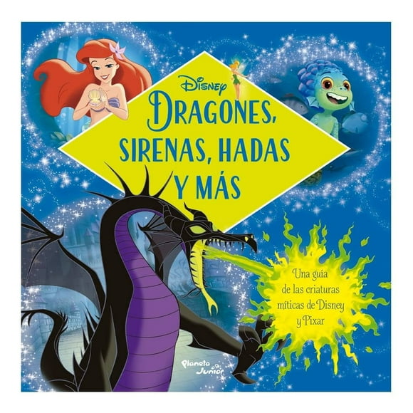 Disney. Dragones, Sirenas, Hadas y más Planeta Disney