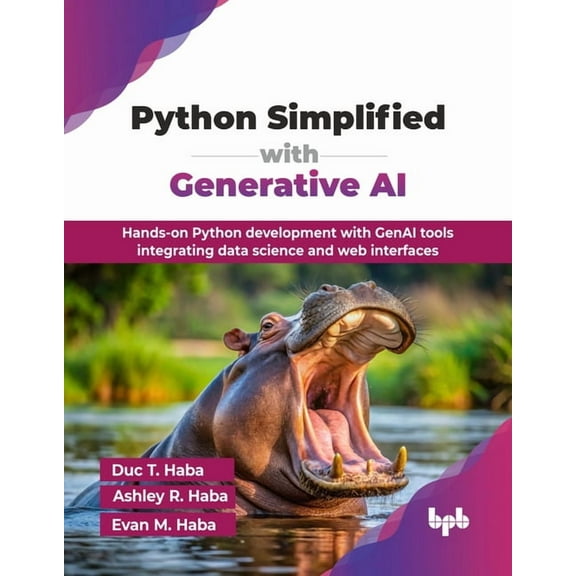 Python Simplified with Generative AI: Hands-on Python development with GenAI tools integrating data science and web inte, (Paperback)