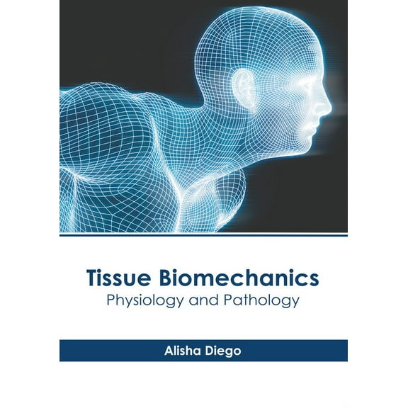 Tissue Biomechanics: Physiology and Pathology, (Hardcover)