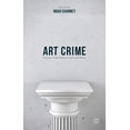 thumbnail image 1 of Art Crime: Terrorists, Tomb Raiders, Forgers and Thieves, 1 of 1