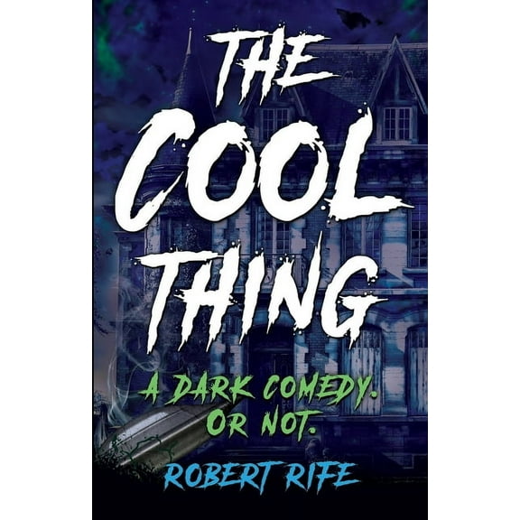 The Cool Thing: A Dark Comedy. or Not., (Paperback)