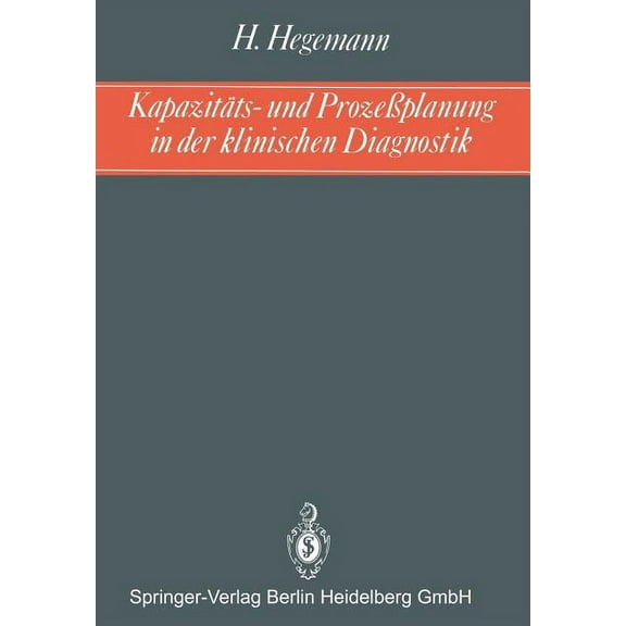 Kapazitäts- Und ProzeÃplanung in Der Klinischen Diagnostik, (Paperback)