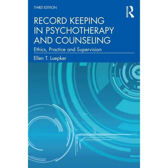 Record Keeping in Psychotherapy and Counseling: Ethics, Practice and Supervision, (Paperback)