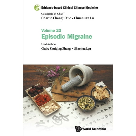 UPC: 9789811235467 | Evidence-Based Clinical Chinese Medicine: Evidence-Based Clinical Chinese Medicine – Volume 23: Episodic Migraine (Paperback)