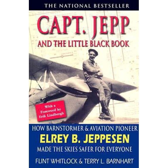 Pre-Owned Capt. Jepp and the Little Black Book: How Barnstormer and Aviation Pioneer Elrey B. Jeppesen Made the Skies Safer for Everyone (Paperback) 1934980439 9781934980439