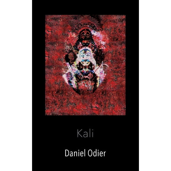 Kali - Mythologie, geheime Praktiken & Rituale (Paperback)