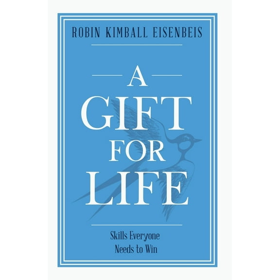 A Gift for Life: Skills everyone needs to win, (Hardcover)