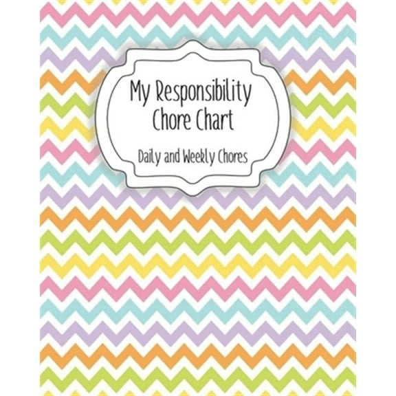 My Responsibility Chore Chart: Daily and Weekly Chores for Children (Paperback)