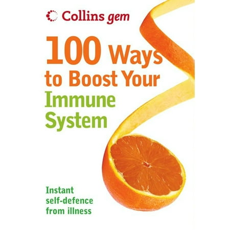 100 Ways to Boost Your Immune System (Collins Gem) - (Best Way To Boost Immune System)