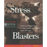 Stress Blasters: Quick and Simple Steps to Take Control and Perform Under Pressure (Men's Health Life Improvement Guides) [Paperback - Used]