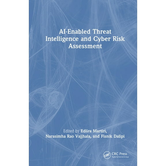 AI-Enabled Threat Intelligence and Cyber Risk Assessment, (Hardcover)