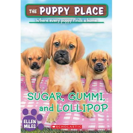 Puppy Place - Sugar, Gummi and Lollipop (the Puppy Place #40)