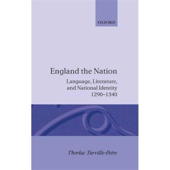 Pre-Owned England the Nation: Language, Literature, and National Identity, 1290-1340, (Hardcover)