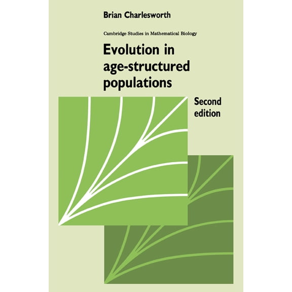 Cambridge Studies in Mathematical Biolog Evolution in Age-Structured Populations, Book 14, (Paperback)