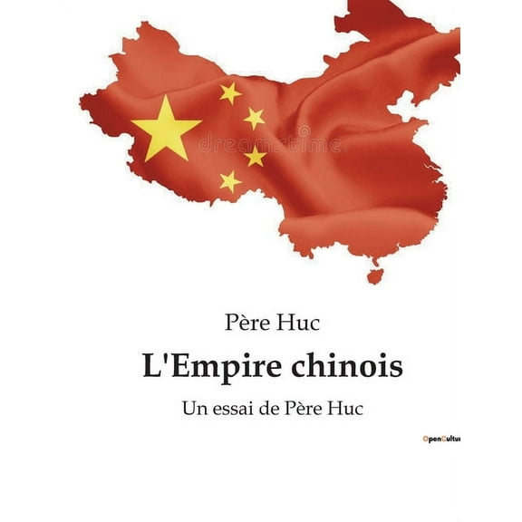 L'Empire chinois: Un essai de PÃ¨re Huc, (Paperback)