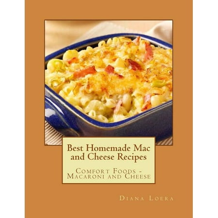 Best Homemade Mac and Cheese Recipes : Comfort Foods - Macaroni and (The Best Homemade Mexican Salsa Recipe)