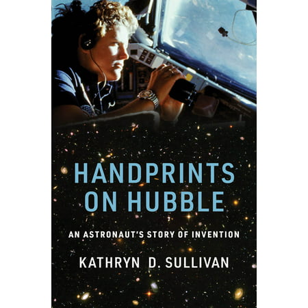 Lemelson Center Studies in Invention and Innovation: Handprints on Hubble: An Astronaut's Story of Invention