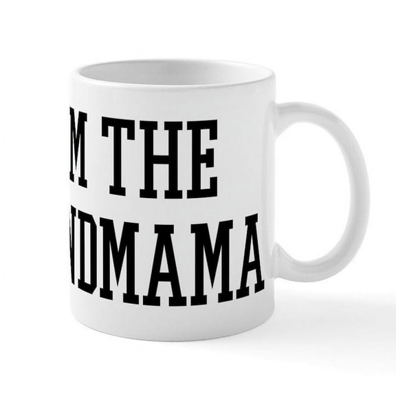CafePress - I Am The Grandmama Mug - 11 oz Ceramic Mug - Novelty Coffee Tea Cup