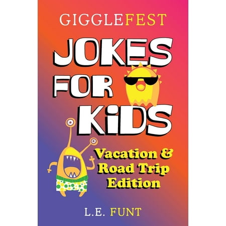 767 300 Airplane - GiggleFest Jokes For Kids - Vacation And Road Trip Edition : Over 300 Hilarious, Clean and Silly Puns, Riddles, Tongue Twisters and Knock Knock Jokes for Road Trips, Airplane Travel and Summer Vacations